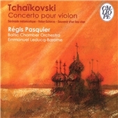 Tchaikovsky: Violin Concerto in D, Souvenir d'un lieu cher Op.42, Serenade Melancolique Op.26, Valse-Scherzo Op.34 / Regis Pasquier(vn), Emmanuel Leducq-Barome(cond), Baltic Chamber Orchestra, etc