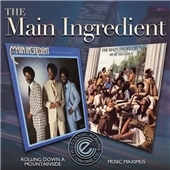 The Main Ingredient/Rolling Down a Mountainside/Music Maximus[EXP2CD32]
