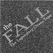 The Fall/Legendary Chaos Tapes, The