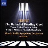Ibert: The Ballad of Reading Gaol, Three Ballet Pieces, Fairy, Song of Madness, Elizabethan Suite