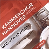 Bach & Sandstrom: Motetten, Vol. 2