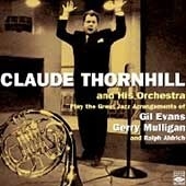 Claude Thornhill &His Orchestra/Play the Great Jazz Arrangements of Gil Evans, Gerry Mulligan &Ralph Aldridge[FSRCD365]