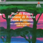 Respighi: Feste Romane, Fontane Di Roma, Pini Di Roma