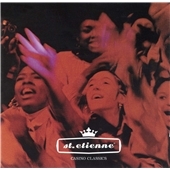 Saint Etienne/Casino Classics Saint Etienne/Casino Classics