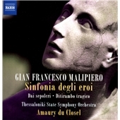 Gian Francesco Malipiero: Sinfonia degli eroi Gian Francesco Malipiero: Sinfonia degli eroi
