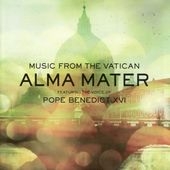 Music from the Vatican - Alma Mater: Featuring The Voice of Pope Benedict XVI Music from the Vatican - Alma Mater: Featuring The Voice of Pope Benedict XVI