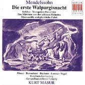 Mendelssohn: Die erste Walpurgisnacht / Kurt Masur, Leipzig Gewandhaus Orchestra, Leipzig Radio Chorus Orchestra