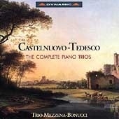 Castelnuovo-Tedesco: Complete Piano Trios / Mezzena-Bonucci