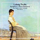 Ludwig Thuille: Symphony; Piano Concerto Ludwig Thuille: Symphony; Piano Concerto