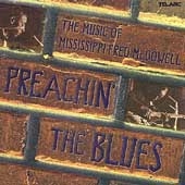 Preachin' The Blues (The Music Of Mississippi Fred McDowell)