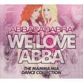 We Love Abba (The Mamma Mia Dance Collection) [Digipak]