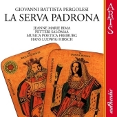 Pergolesi: La Serva Padrona / Hirsch, Salomaa, Bima Pergolesi: La Serva Padrona / Hirsch, Salomaa, Bima