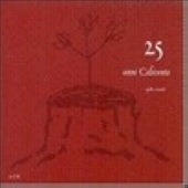 25 Years Of Calicanto 25 Years Of Calicanto