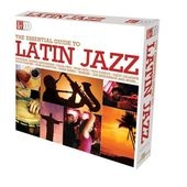 The Essential Guide To Latin Jazz