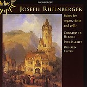 Rheinberger: Suite for Organ, Violin & Cello Op.149, 6 Pieces for Violin & Organ Op.150