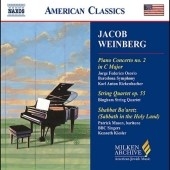 Jacob Weinberg: Piano Concerto No.2, String Quartet Op.55, Shabbat Ba'aretz (Sabbath in the Holy Land Service), etc
