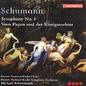 Schumann: Symphony no 4, Vom Pagen und der Konigstocher Schumann: Symphony no 4, Vom Pagen und der Konigstocher