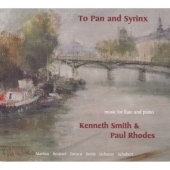 To Pan and Syrinx - Music for Flute and Piano: Martinu; Roussel; Enescu, etc / Kenneth Smith(fl), Paul Rhodes(p) 