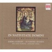In Nativitate Domini - Schutz, Praetorius, etc / Emma Kirkby(S), Susanne Ryden(S), Annegret Seidel(cond), Bell'Arte Salzburg In Nativitate Domini - Schutz, Praetorius, etc / Emma Kirkby(S), Susanne Ryden(S), Annegret Seidel(cond), Bell'Arte Salzburg