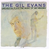 Gil Evans Orchestra Plays The Music Of Jimi Hendrix, The