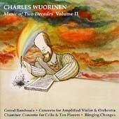 Charles Wuorinen - Music of Two Decades Vol 2