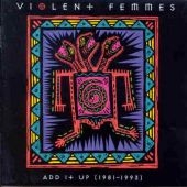 Add It Up (The Violent Femmes 1981-1993)