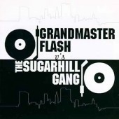 Grandmaster Flash Vs. The Sugarhill Gang Grandmaster Flash Vs. The Sugarhill Gang