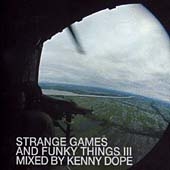 Strange Games And Funky Things Vol.3 (Mixed By Kenny 'Dope' Gonzalez)