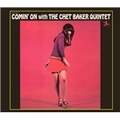 Comin' On With The Chet Baker Quintet [Remastered]