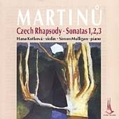 Martinu: Czech Rhapsody; Violin Sonatas Nos 1-3