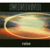 Swervedriver/Raise