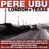 Pere Ubu/London Texas[RERU01]