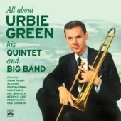 All About Urbie Green His Quintet And Big Band