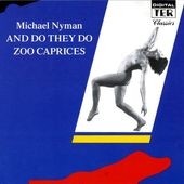 Nyman: And they do, Zoo Caprices / Balanescu