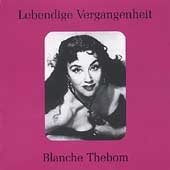 Lebendige Vergangenheit - Blanche Thebom Lebendige Vergangenheit - Blanche Thebom
