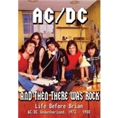 AC/DC/AND THEN THERE WAS ROCK:LIFE BEFORE BRIAN