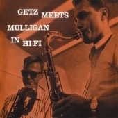 Getz Meets Mulligan In Hi-Fi 