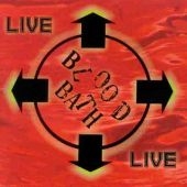 LIVE BLOODBATH LIVE LIVE BLOODBATH LIVE