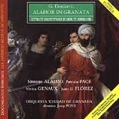 Donizetti: Alahor in Granata / Pons, Alaimo, Pace, et al