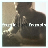 FrankBlackFrancis (1986 Acoustic Demos/2003 Re-Workings)