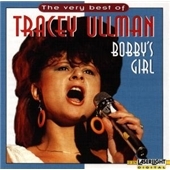 Bobby's Girl (The Very Best Of Tracey Ullman)