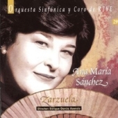 ZARZUELA:ARIAS:A.MARIA SANCHEZ(S)/E.GARCIA ASENSIO(cond)/RTVE SO & CHOIR ZARZUELA:ARIAS:A.MARIA SANCHEZ(S)/E.GARCIA ASENSIO(cond)/RTVE SO & CHOIR