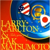 Larry Carlton & Tak Matsumoto/Take Your Pick[3351006]