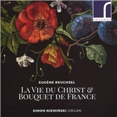 Eugene Reuchsel: La Vie du Christ & Bouquet de France