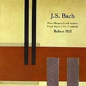 Bach: Five Harpsichord Suites / Robert Hill