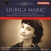 Ljubica Maric: Songs of Space, Byzantine Concerto, Threshold of Dream, Ostinato Super Thema Octoicha Ljubica Maric: Songs of Space, Byzantine Concerto, Threshold of Dream, Ostinato Super Thema Octoicha