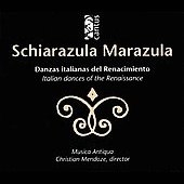 Schiarazula Marazula - Italian Dances of the Renaissance