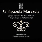 Schiarazula Marazula - Italian Dances of the Renaissance Schiarazula Marazula - Italian Dances of the Renaissance