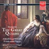 Donizetti - The Great Queens / Amarilli Nizza, Layer, et al