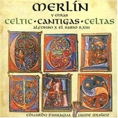 Alfonso X El Sabio: Merlin & Celtic Cantigas / Eduardo Paniagua, Musica Antiqua Alfonso X El Sabio: Merlin & Celtic Cantigas / Eduardo Paniagua, Musica Antiqua